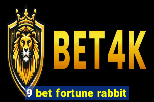 9 bet fortune rabbit